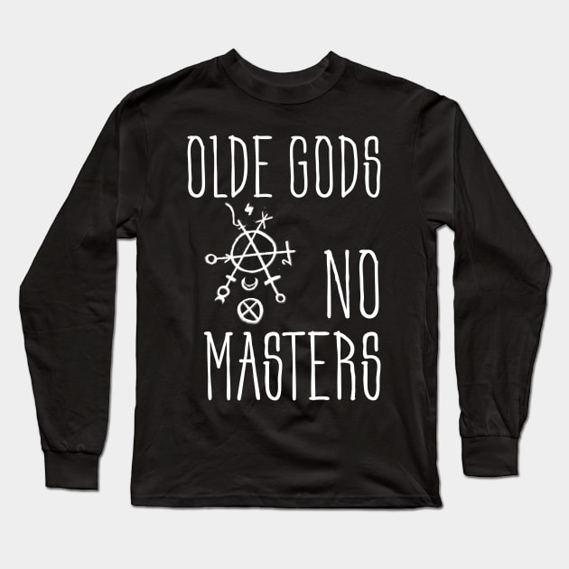 Olde Gods No Masters (white) Long Sleeve T-Shirt by MysticMuttering